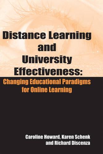 Distance Learning and University Effectiveness: Changing Educational Paradigms for Online Learning (Hardback)
