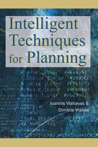 Intelligent Techniques for Planning (Hardback)