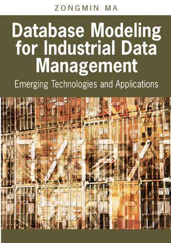 Database Modeling for Industrial Data Management: Emerging Technologies and Applications (Hardback)