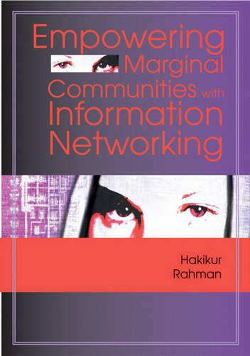 Empowering Marginal Communities with Information Networking (Hardback)