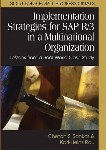 Implementation Strategies for SAP R/3 in a Multinational Organization: Lessons from a Real-world Case Study (Hardback)