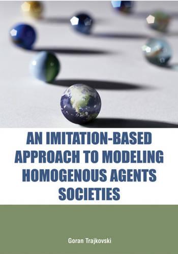 An Imitation-based Approach to Modeling Homogenous Agents Societies (Hardback)