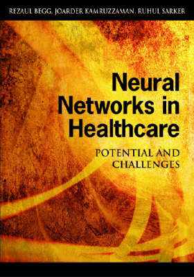 Neural Networks in Healthcare: Potential and Challenges (Hardback)