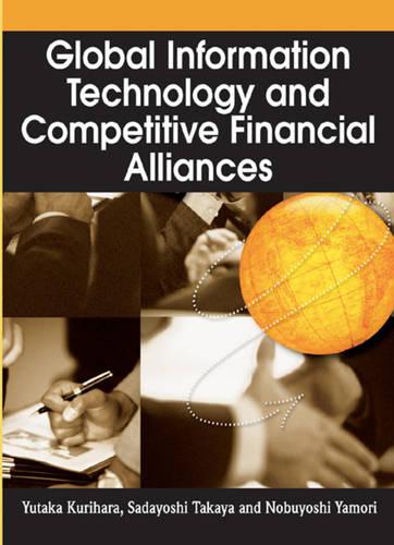 Global Information Technology and Competitive Financial Alliances (Hardback)