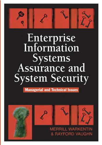 Enterprise Information Systems Assurance and System Security: Managerial and Technical Issues (Hardback)