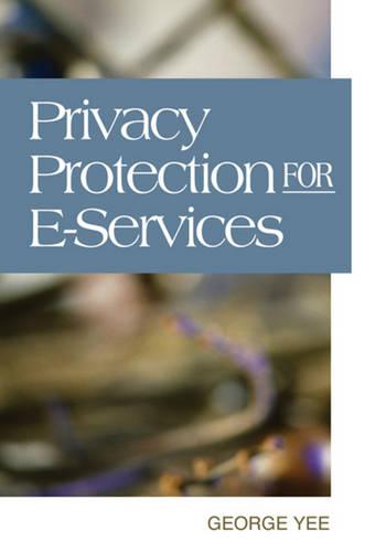 Privacy Protection for E-services (Hardback)