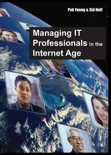 Managing IT Professionals in the Internet Age (Hardback)