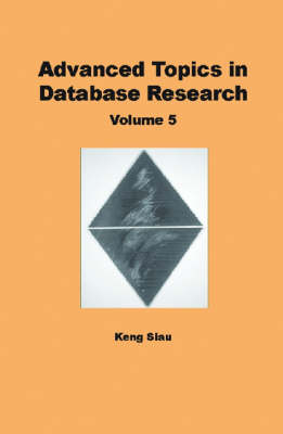 Advanced Topics in Database Research: Volume Five (Hardback)