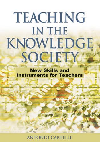 Teaching in the Knowledge Society: New Skills and Instruments for Teachers (Hardback)