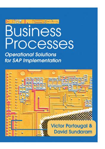 Business Processes: Operational Solutions for SAP Implementation (Hardback)
