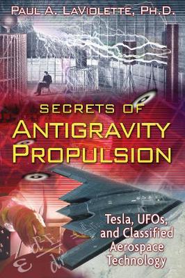 Secrets of Antigravity Propulsion: Tesla, UFO's, and Classified Aerospace Technology (Paperback)
