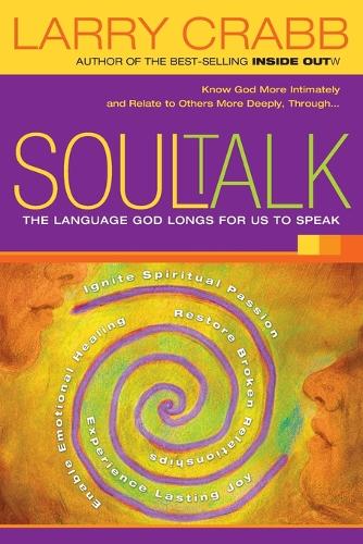 Soul Talk: The Language God Longs for Us to Speak (Paperback)
