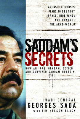 Saddam's Secrets: How an Iraqi General Defied and Survived Saddam Hussein (Paperback)