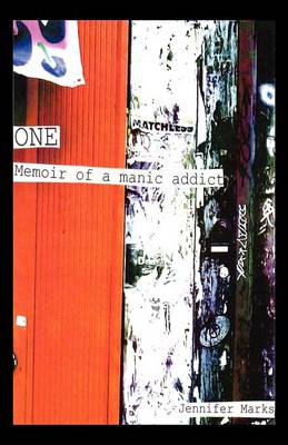 One: Memoir of a Manic Addict (Paperback)