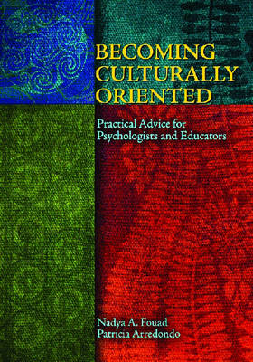 Becoming Culturally Oriented: Practical Advice for Psychologists and Educators (Hardback)
