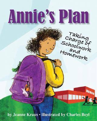 Annie's Plan: Taking Charge of Schoolwork and Homework (Hardback)