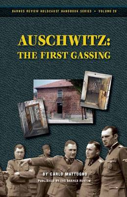 Auschwitz: The First Gassing: Rumor and Reality - Holocaust Handbook 20 (Paperback)