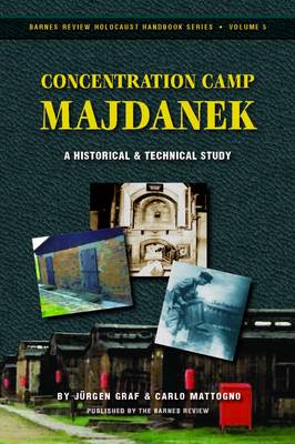 Concentration Camp Majdanek: A Historical and Technical Study - Holocaust Handbook S. 5 (Paperback)