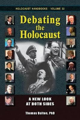 Debating the Holocaust: A New Look at Both Sides - Holocaust Handbooks 32 (Paperback)