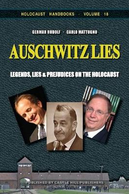 Auschwitz Lies: Legends, Lies, and Prejudices on the Holocaust - Holocaust Handbooks 18 (Paperback)