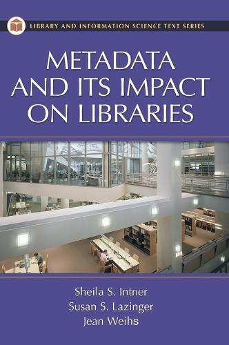 Metadata and Its Impact on Libraries (Hardback)
