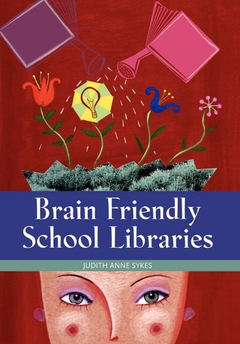 Brain Friendly School Libraries (Paperback)