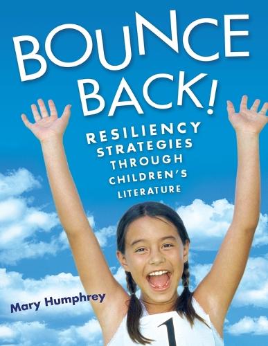 Bounce Back!: Resiliency Strategies Through Children's Literature (Paperback)