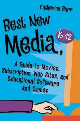 Best New Media, K–12: A Guide to Movies, Subscription Web Sites, and Educational Software and Games - Children's and Young Adult Literature Reference (Hardback)