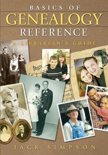 Basics of Genealogy Reference: A Librarian's Guide (Paperback)