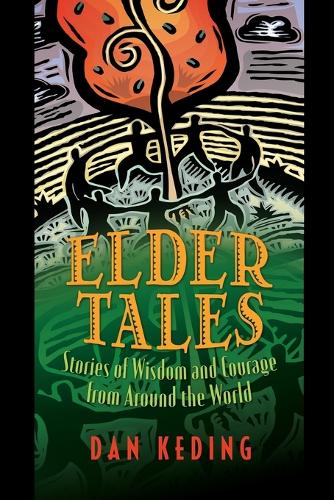 Elder Tales: Stories of Wisdom and Courage from Around the World (Paperback)
