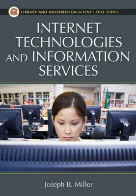 Internet Technologies and Information Services - Library and Information Science Text Series (Paperback)