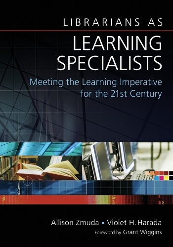 Librarians as Learning Specialists: Meeting the Learning Imperative for the 21st Century (Paperback)