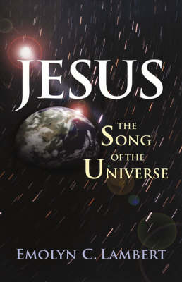 Jesus, the Song of the Universe (Hardback)