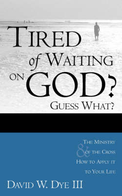 Tired of Waiting on God? Guess What? He's Waiting on You! (Paperback)