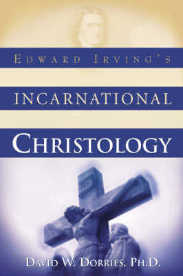 Edward Irving's Incarnational Christology (Paperback)