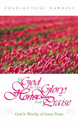 To God Be the Glory (Hardback)