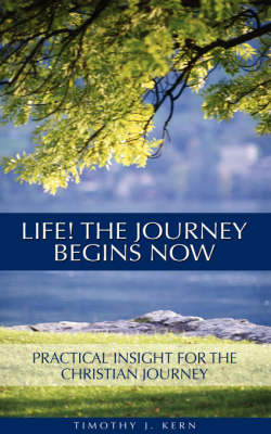 Life! the Journey Begins Now (Paperback)