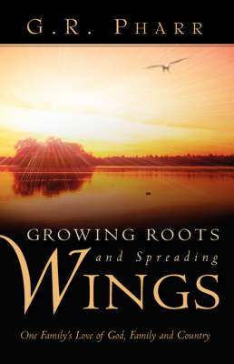 Growing Roots and Spreading Wings (Paperback)