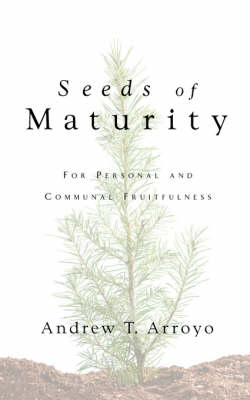 Seeds of Maturity (Paperback)