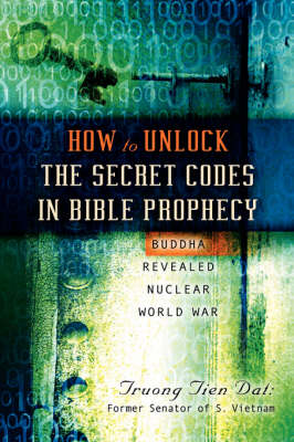 How to Unlock the Secret Codes in Bible Prophecy (Paperback)