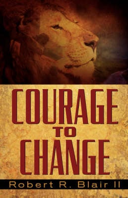 Courage to Change (Paperback)