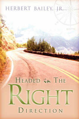 Headed in the Right Direction (Paperback)