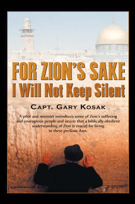 For Zion's Sake I Will Not Keep Silent (Hardback)