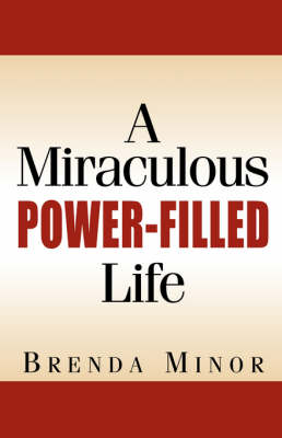 A Miraculous Power-Filled Life (Paperback)