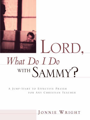 Lord, What Do I Do With Sammy? (Paperback)