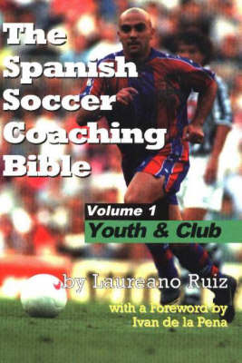 Spanish Soccer Coaching Bible: v. 1: Youth and Club (Paperback)