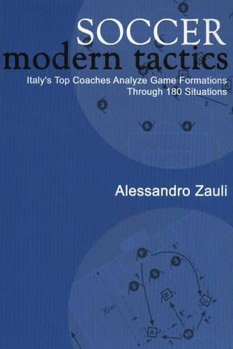 Soccer Modern Tactics: Italy's Top Coaches Analyze Game Formations Through 180 Situations (Paperback)