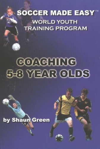Soccer Made Easy: Coaching 5-8 Year Olds (Paperback)