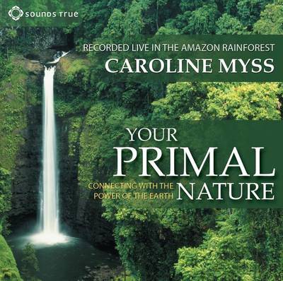 Your Primal Nature: Connecting with the Power of the Earth (CD-Audio)