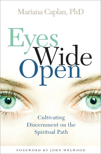 Eyes Wide Open: Cultivating Discernment on the Spiritual Path (Paperback)